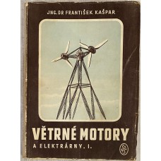 František Kašpar - Větrné motory a elektrárny I.